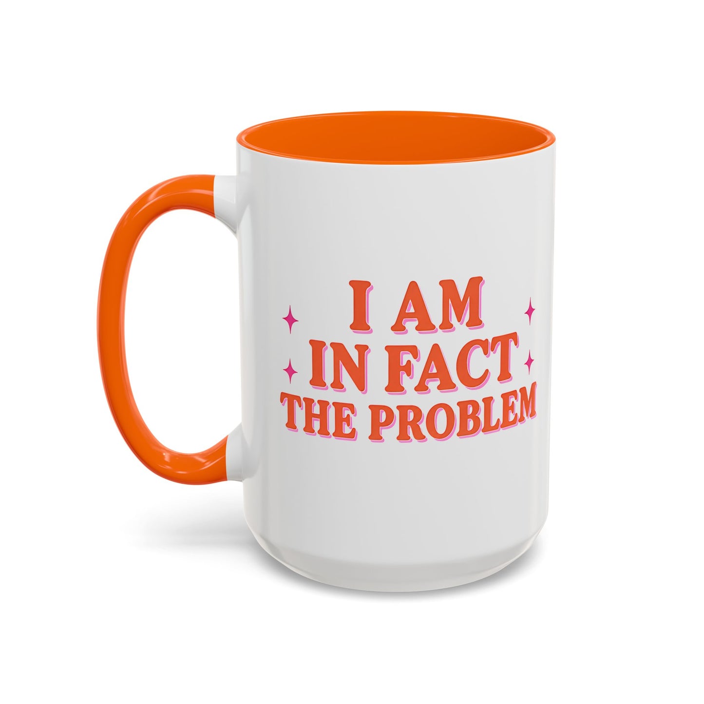 I Am In Fact The Problem Mug, Funny Pink Coffee Mug, Sarcastic Accent Mug, Self Aware Gift, Cute Coworker Mug