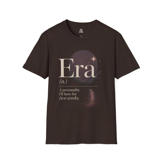 Era Is A Personality I'll Have For Two Weeks Life Defined Unisex Typography Shirt | Motivational, Funny, Sarcastic, Vibe Core T-Shirt