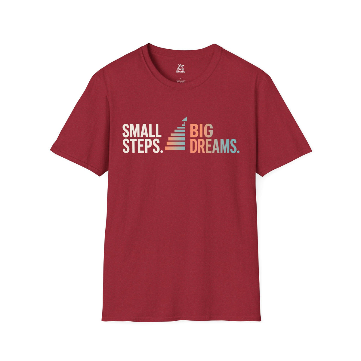 Small Steps Big Dreams Shirt, Motivational Unisex Tee, Inspirational T-Shirt, Growth Mindset Shirt, Encouragement Gift, Positive Message Tee