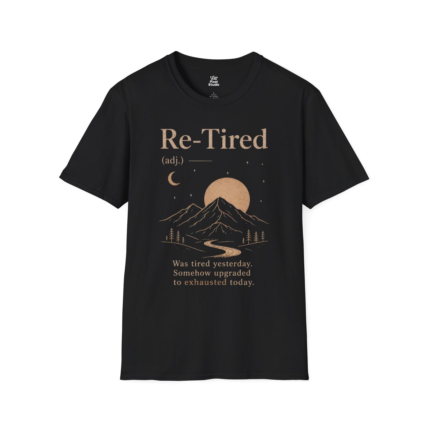 Re-Tired Life Defined Unisex Graphic T-Shirt | Burnout Self Aware Humor, Sarcastic, Funny Gift Tee
