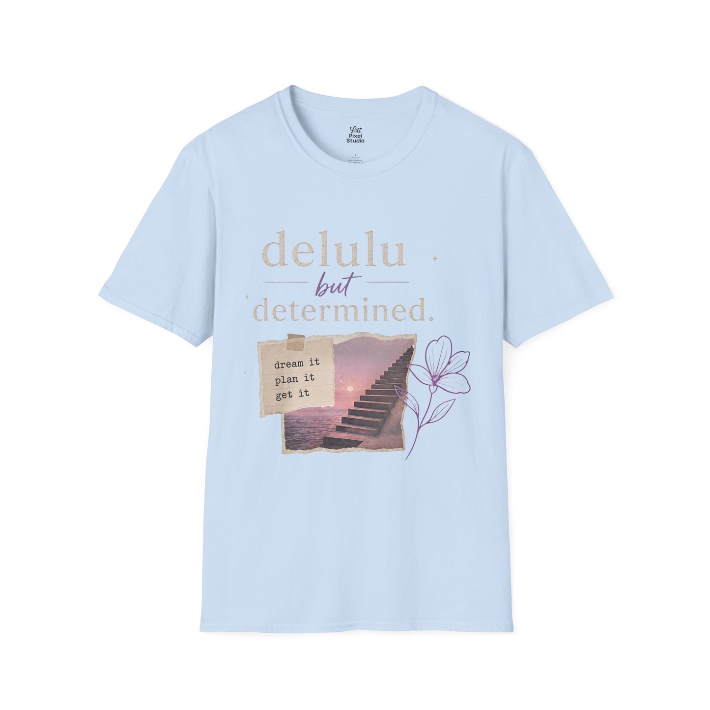 Delulu But Determined Women's Graphic T-Shirt | dreamy stairway photo, floral sketch, motivational text