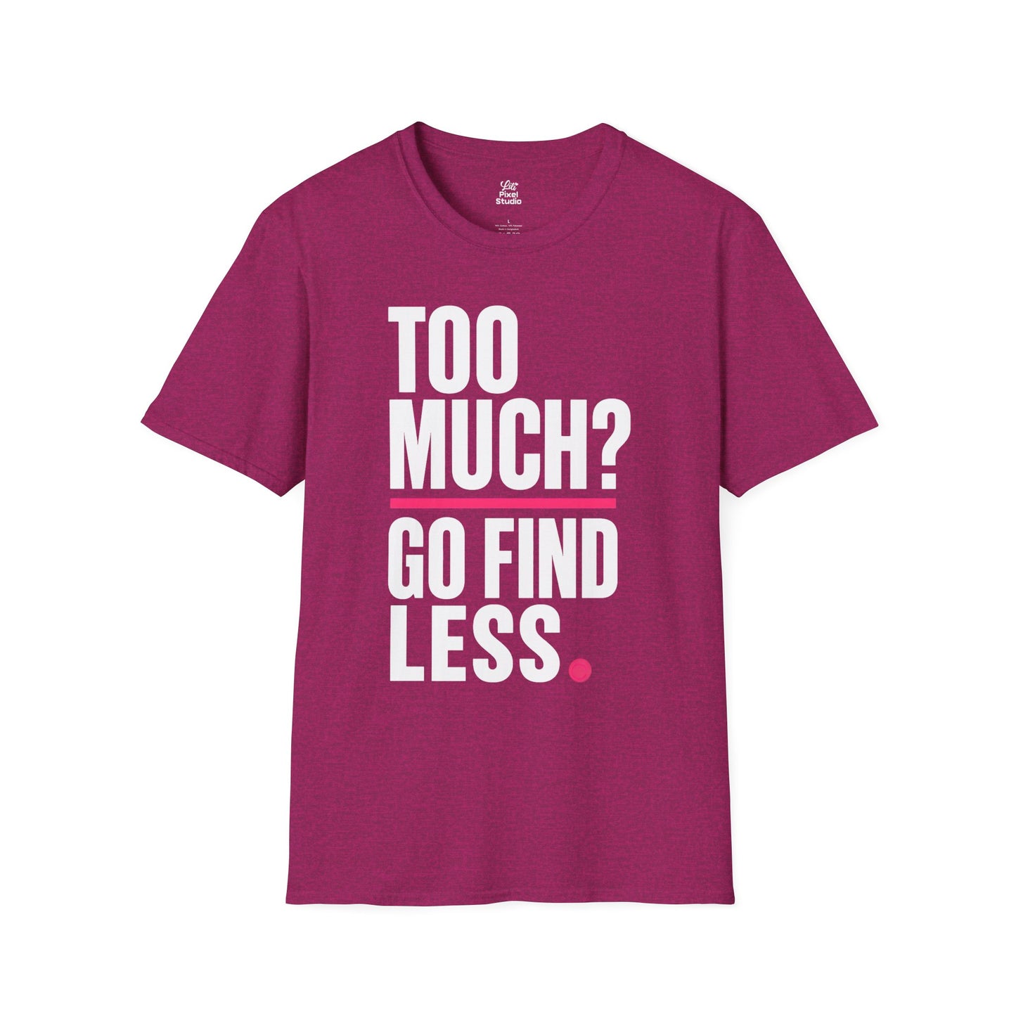 Too Much Go Find Less Womens Shirt, Funny Confidence Tee, Petty And Prosperous Shirt, Sassy Graphic Tee For Women