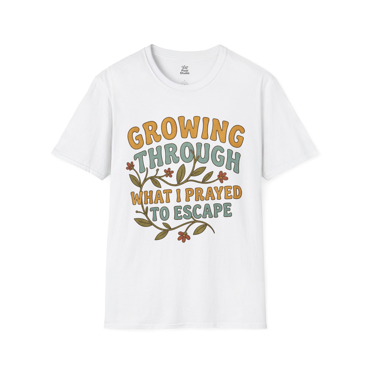 Growing Through What I Prayed to Escape Shirt, Christian Inspirational Tee, Faith Based Shirt, Encouragement Gift
