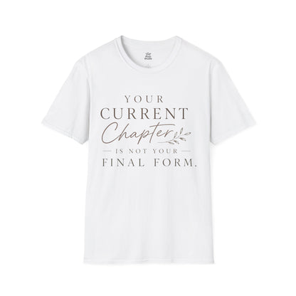 Your Current Chapter Is Not Your Final Form Shirt, Inspirational Unisex Tee, Motivational Shirt, Faith Inspired Gift, New Beginnings Tee