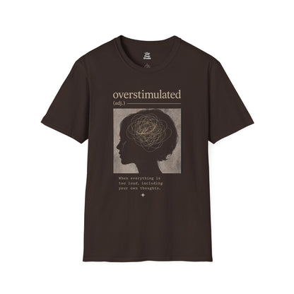 Overstimulated When Everything Is Too Loud Life Defined Unisex T-shirt | Motivational Mental Health Funny Humor Tee