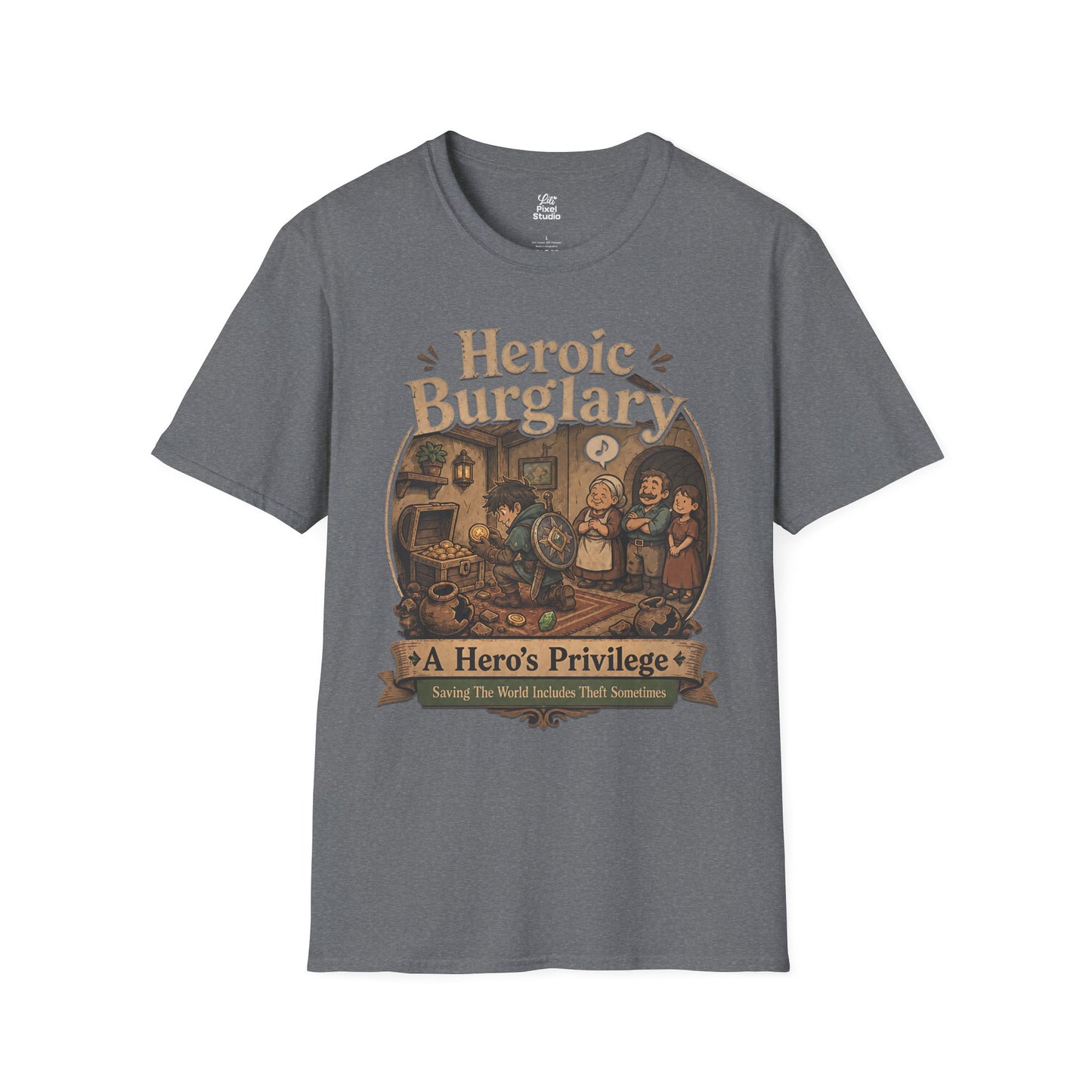 Heroic Burglary Shirt, Funny RPG Gamer Unisex Tee, Fantasy Looting Humor Shirt, Questionable Game Logic Gaming T-Shirt