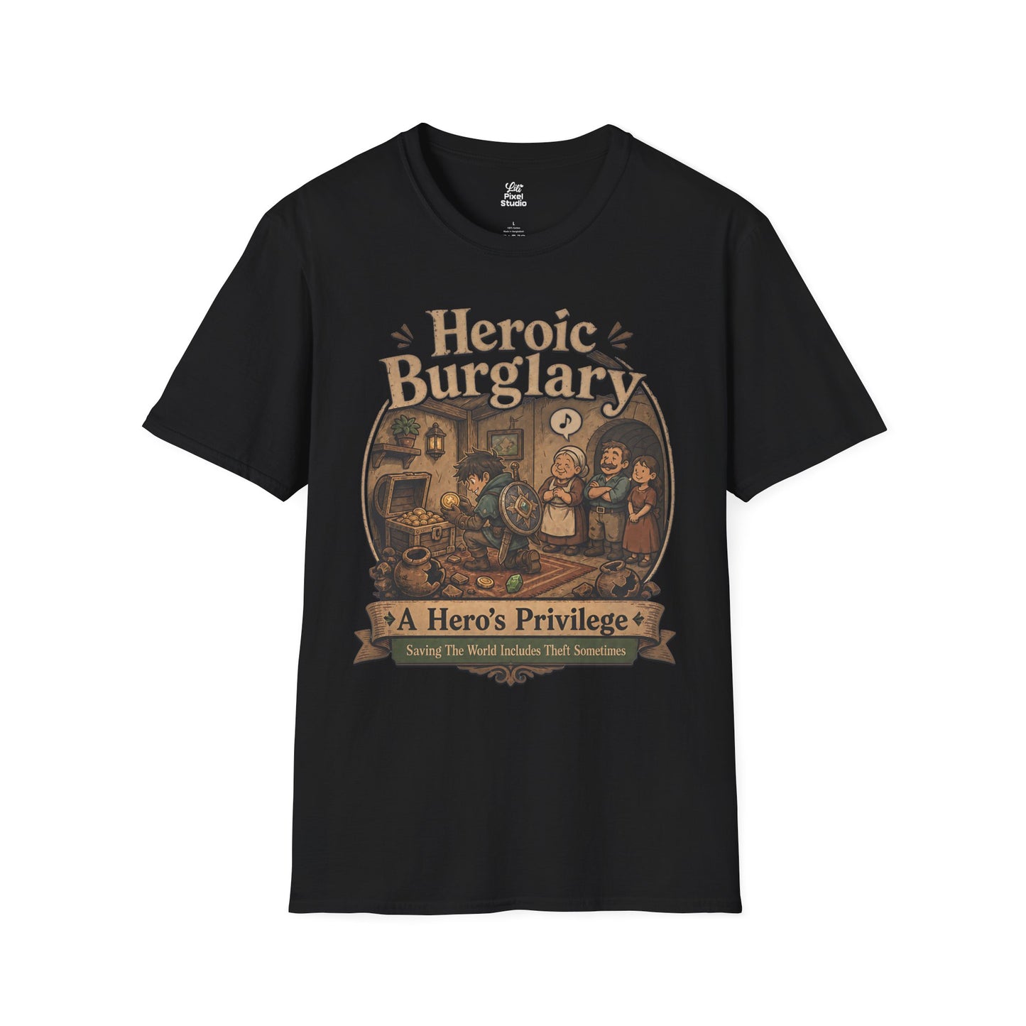 Heroic Burglary Shirt, Funny RPG Gamer Unisex Tee, Fantasy Looting Humor Shirt, Questionable Game Logic Gaming T-Shirt