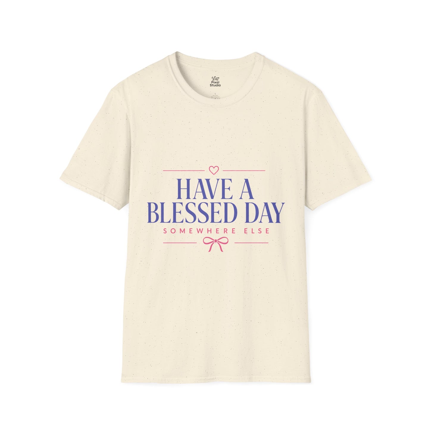 Have A Blessed Day Somewhere Else Womens Shirt, Funny Southern Saying Tee, Sarcastic Graphic T-Shirt, Petty Humor Gift for Women