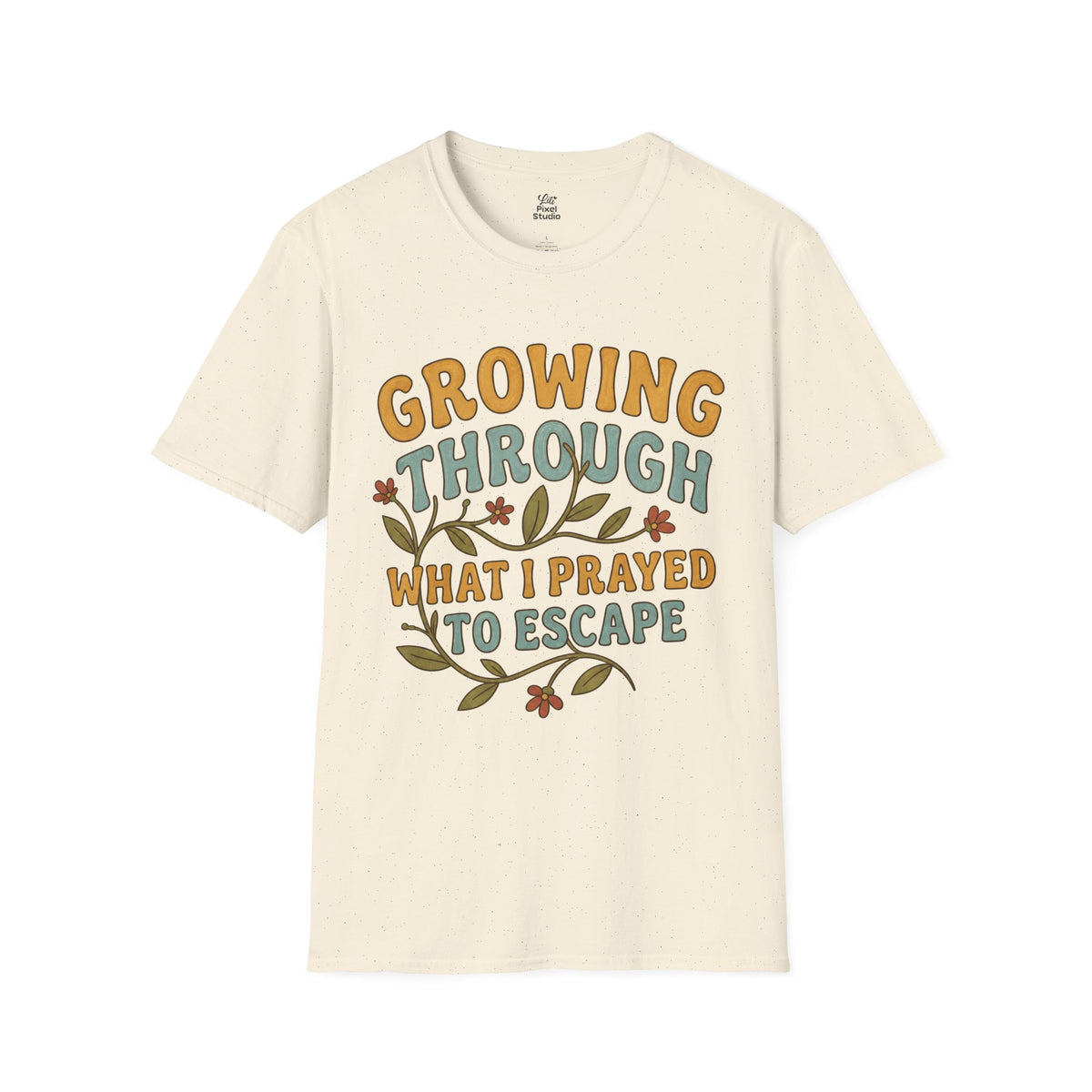 Growing Through What I Prayed to Escape Shirt, Christian Inspirational Tee, Faith Based Shirt, Encouragement Gift
