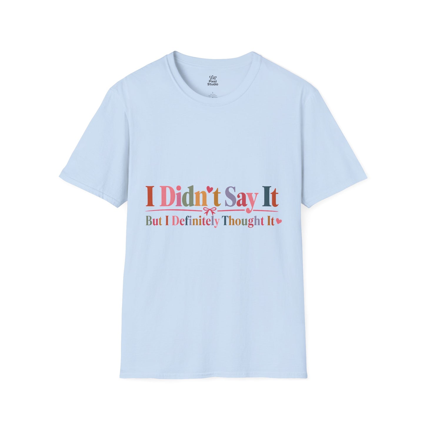 I Didn't Say It But I Definitely Thought It Womens Shirt, Funny Sarcastic Tee, Petty Humor T-Shirt, Sassy Graphic Gift for Women