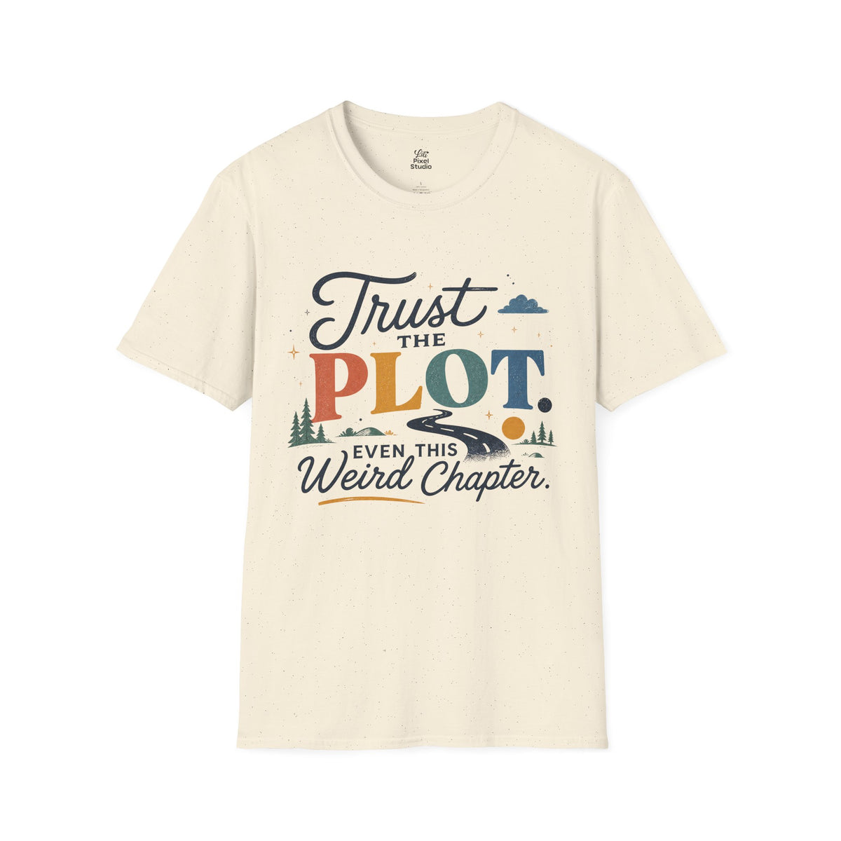 Trust The Plot Even This Weird Chapter Shirt, Inspirational Unisex Tee, Motivational Shirt, Faith Inspired Gift, Positive Encouragement Tee
