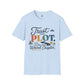 Trust The Plot Even This Weird Chapter Shirt, Inspirational Unisex Tee, Motivational Shirt, Faith Inspired Gift, Positive Encouragement Tee