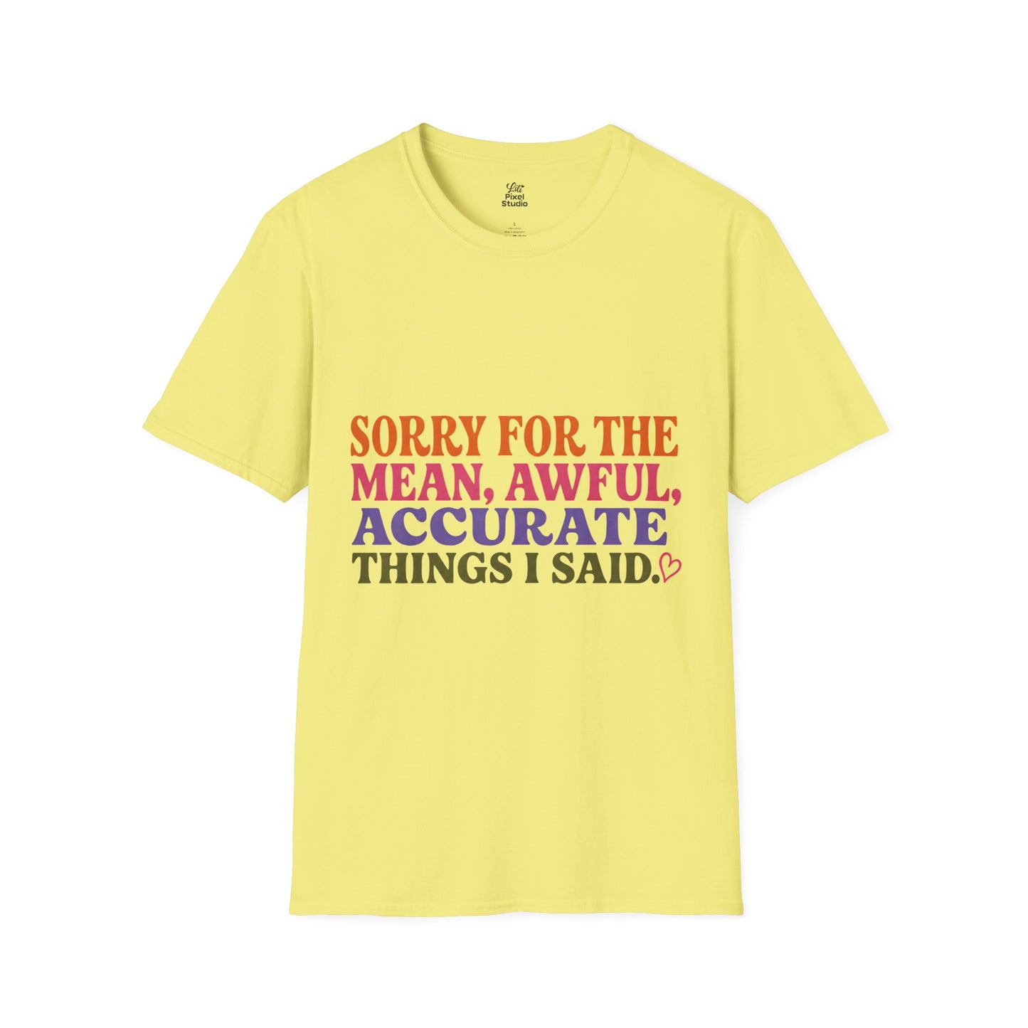 Sorry For The Mean Awful Accurate Things I Said Womens Shirt, Funny Sarcastic Tee, Petty Humor Shirt, Sassy Gift for Women