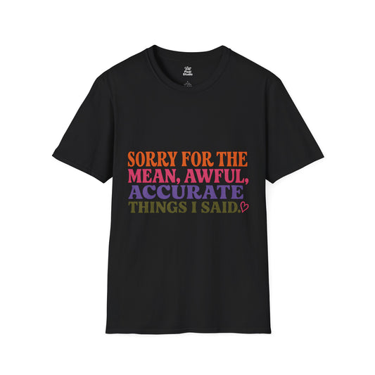 Sorry For The Mean Awful Accurate Things I Said Womens Shirt, Funny Sarcastic Tee, Petty Humor Shirt, Sassy Gift for Women
