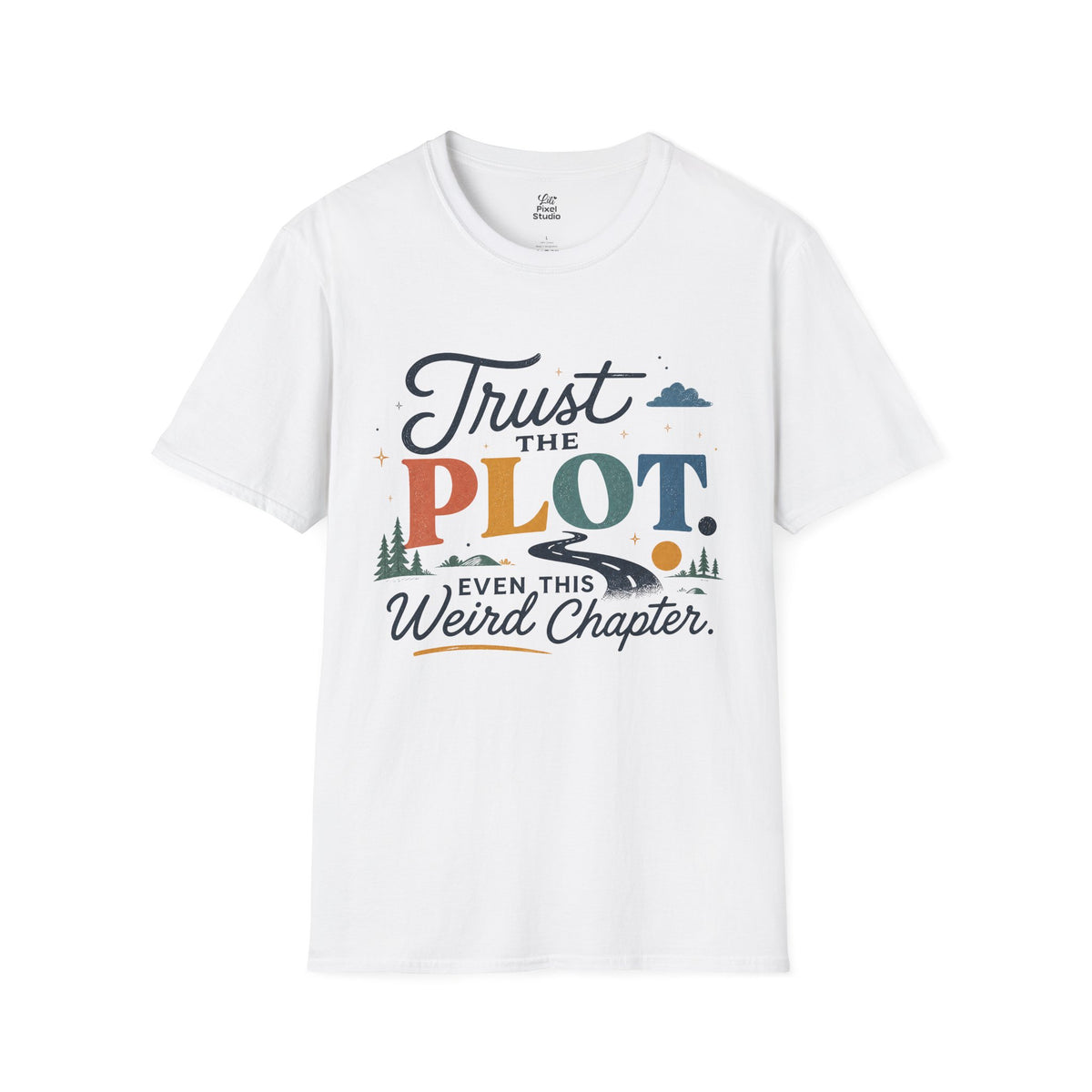 Trust The Plot Even This Weird Chapter Shirt, Inspirational Unisex Tee, Motivational Shirt, Faith Inspired Gift, Positive Encouragement Tee