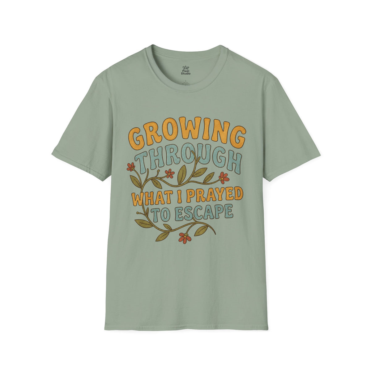 Growing Through What I Prayed to Escape Shirt, Christian Inspirational Tee, Faith Based Shirt, Encouragement Gift