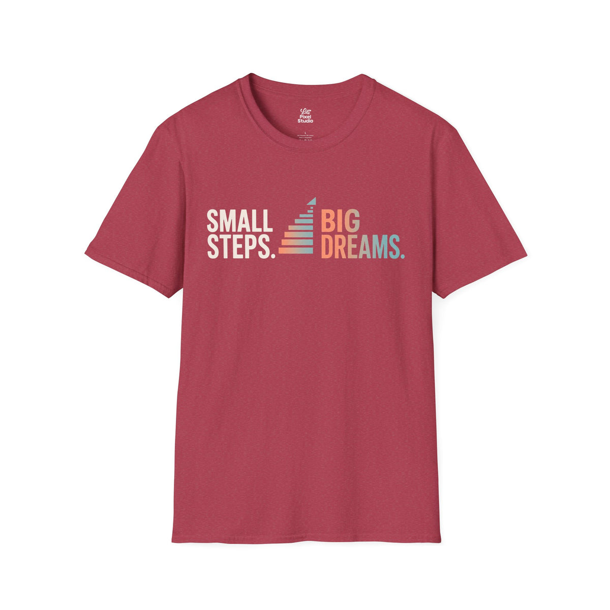 Small Steps Big Dreams Shirt, Motivational Unisex Tee, Inspirational T-Shirt, Growth Mindset Shirt, Encouragement Gift, Positive Message Tee
