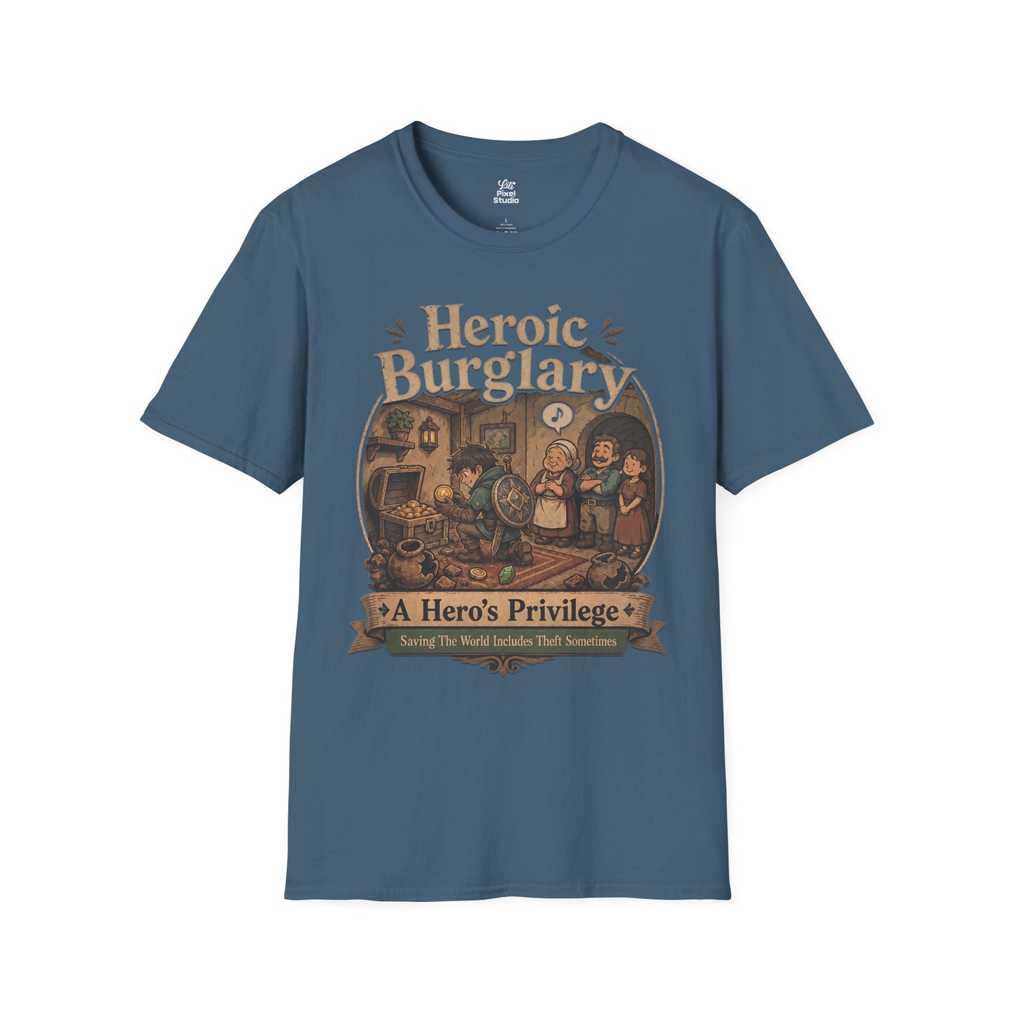 Heroic Burglary Shirt, Funny RPG Gamer Unisex Tee, Fantasy Looting Humor Shirt, Questionable Game Logic Gaming T-Shirt