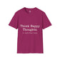 Think Happy Thoughts Or Catch These Hands Shirt, Funny Sarcastic Women's Tee, Petty And Prosperous Graphic T-Shirt