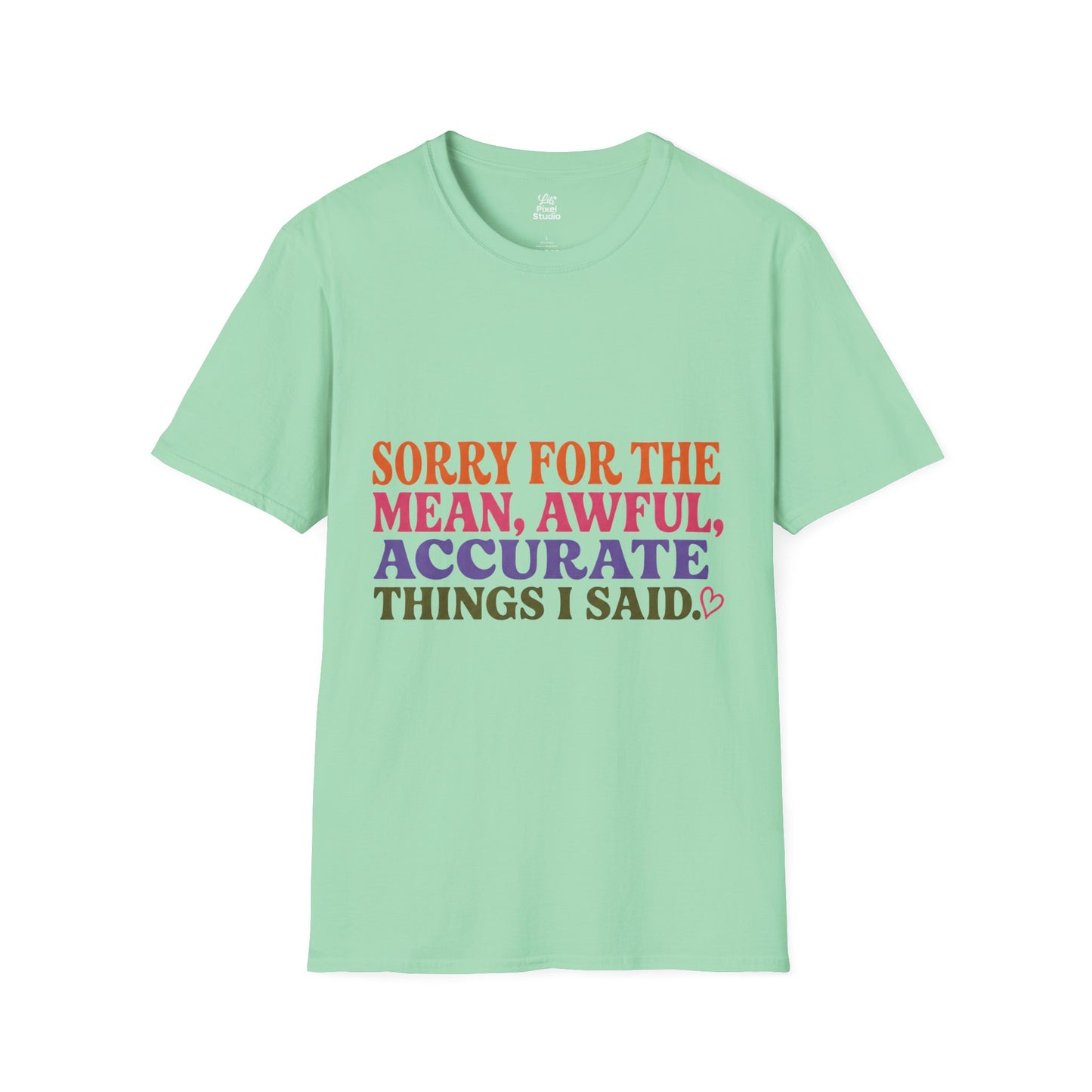 Sorry For The Mean Awful Accurate Things I Said Womens Shirt, Funny Sarcastic Tee, Petty Humor Shirt, Sassy Gift for Women
