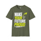Make Your Future Proud Shirt, Motivational Unisex Tee, Inspirational T-Shirt, Goal Getter Shirt, Personal Growth Tee, Graduation Gift
