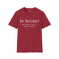 Be Yourself But Maybe Tone It Down A Little Shirt, Funny Sarcastic Women's Tee, Petty And Prosperous Graphic T-Shirt