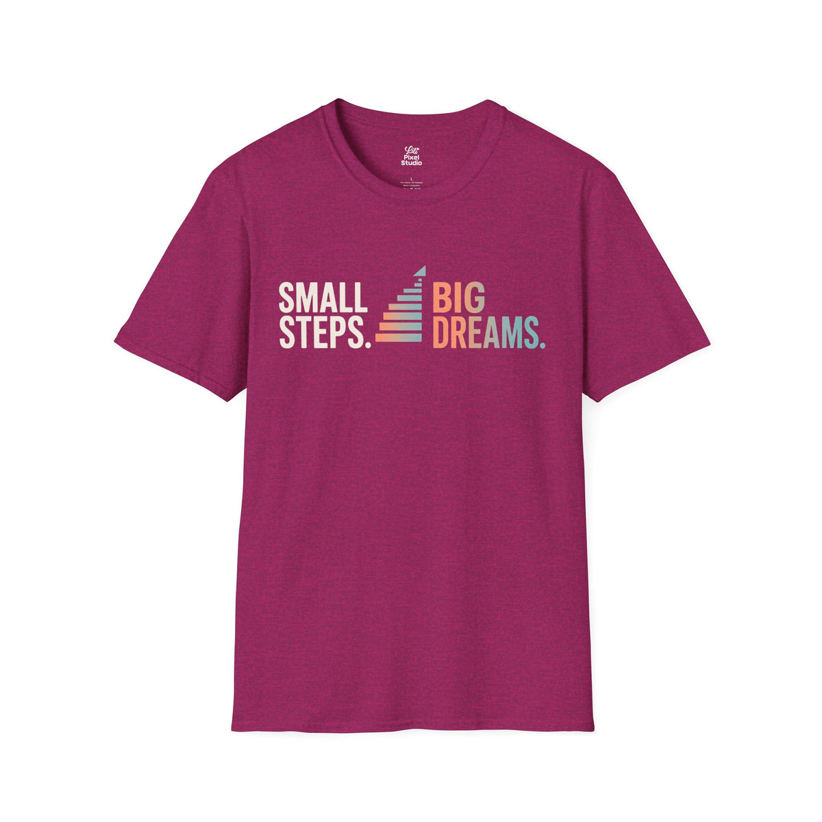 Small Steps Big Dreams Shirt, Motivational Unisex Tee, Inspirational T-Shirt, Growth Mindset Shirt, Encouragement Gift, Positive Message Tee