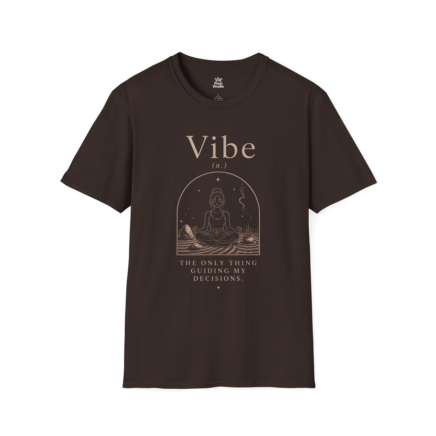 Vibe The Only Thing Guiding My Decisions Funny Life Defined Unisex T-Shirt | Mental Health Motivational Vibing Humor Tee
