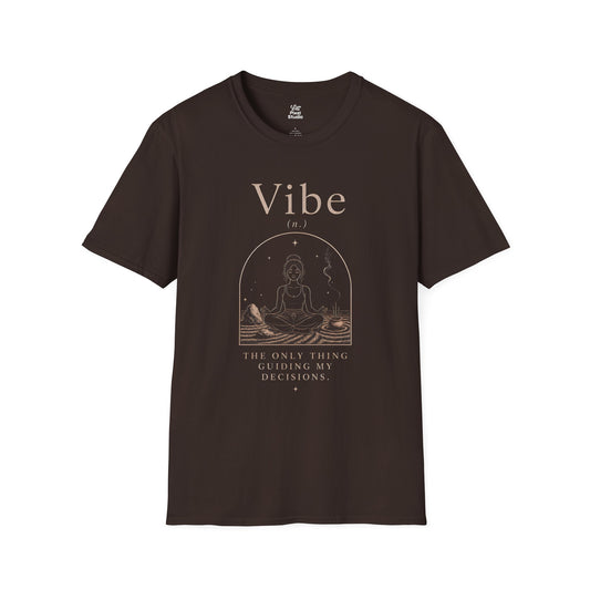 Vibe The Only Thing Guiding My Decisions Funny Life Defined Unisex T-Shirt | Mental Health Motivational Vibing Humor Tee