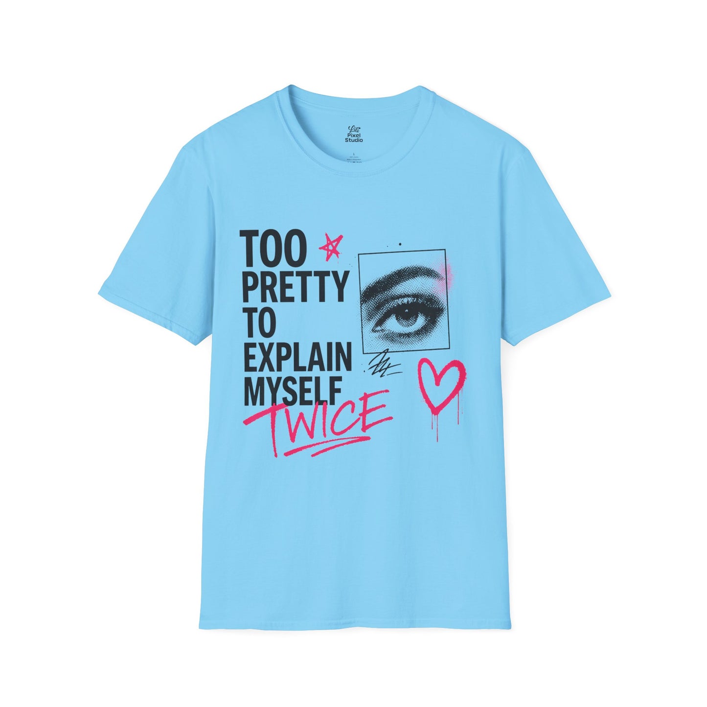 Too Pretty To Explain Myself Twice Shirt, Funny Sarcastic Graphic Tee, Trendy Gen Z Fashion Shirt, Main Character Energy Top