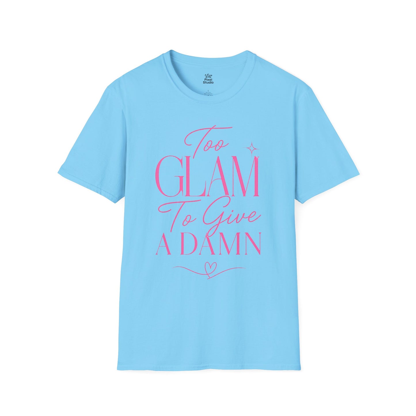 Too Glam To Give A Damn Shirt, Funny Sassy Graphic Tee, Trendy Women's Fashion Shirt, Petty And Prosperous Apparel