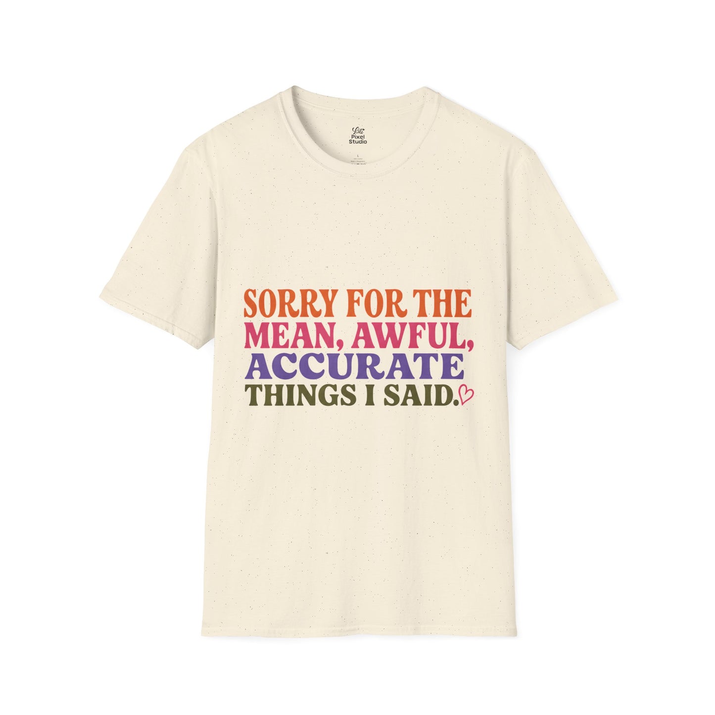 Sorry For The Mean Awful Accurate Things I Said Womens Shirt, Funny Sarcastic Tee, Petty Humor Shirt, Sassy Gift for Women