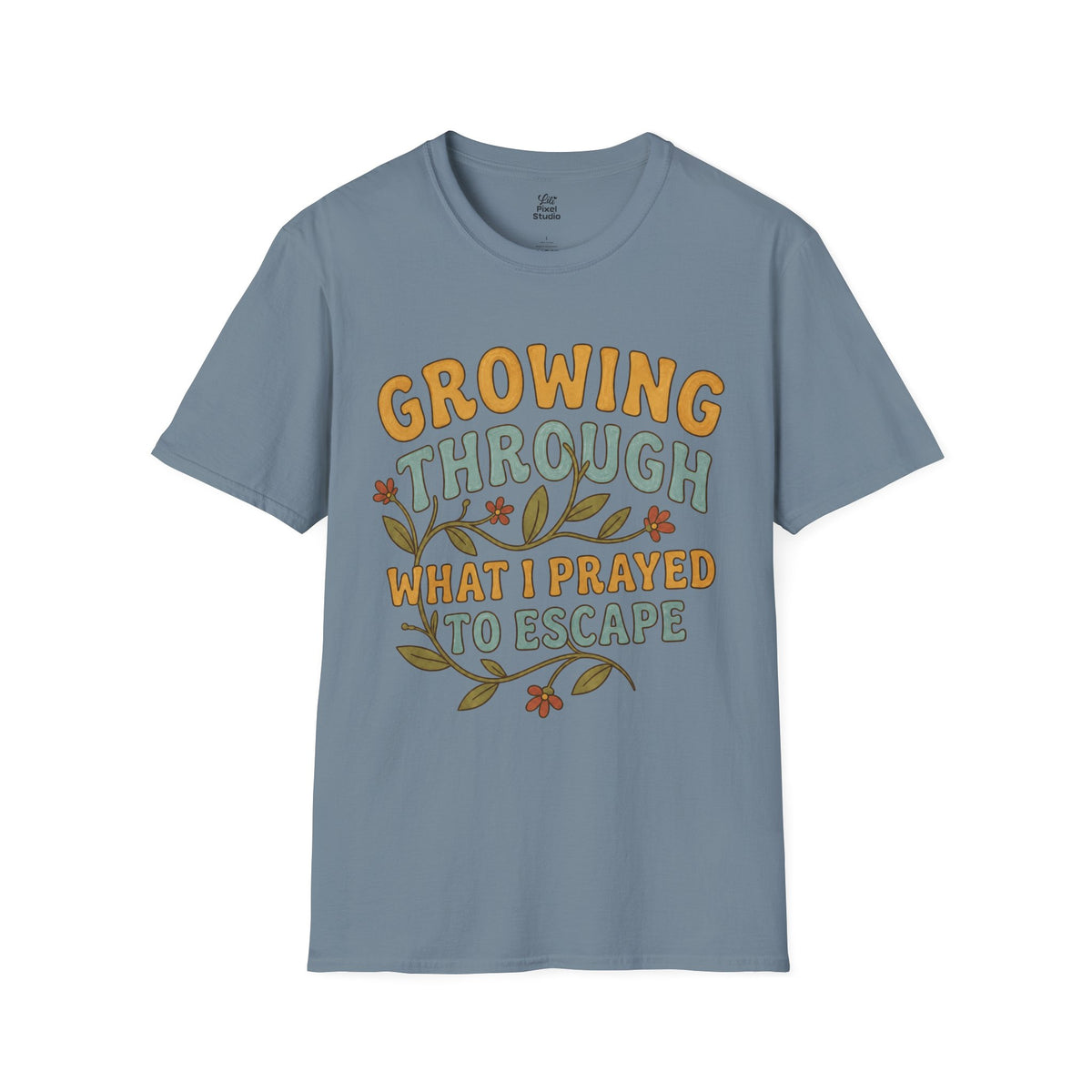 Growing Through What I Prayed to Escape Shirt, Christian Inspirational Tee, Faith Based Shirt, Encouragement Gift
