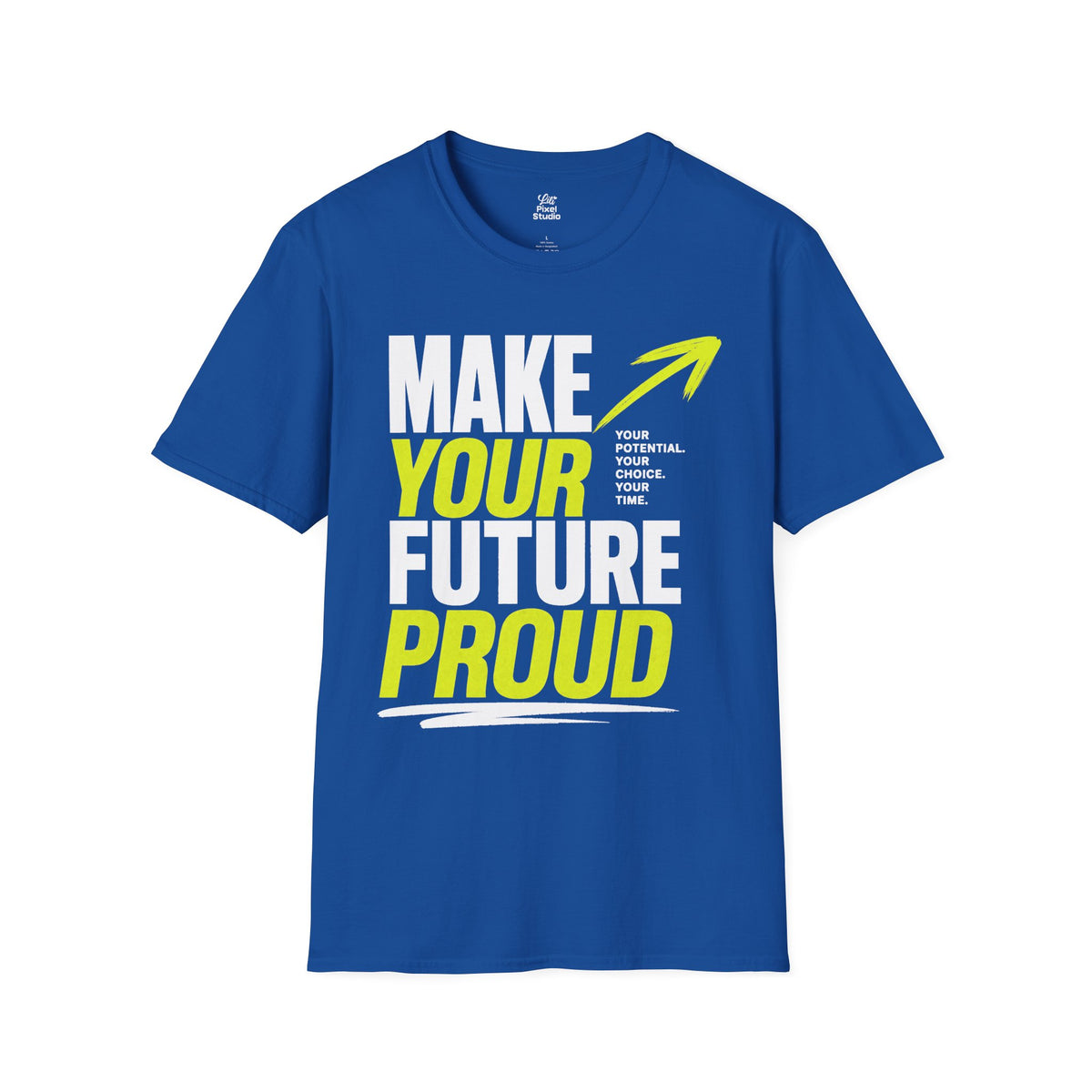 Make Your Future Proud Shirt, Motivational Unisex Tee, Inspirational T-Shirt, Goal Getter Shirt, Personal Growth Tee, Graduation Gift
