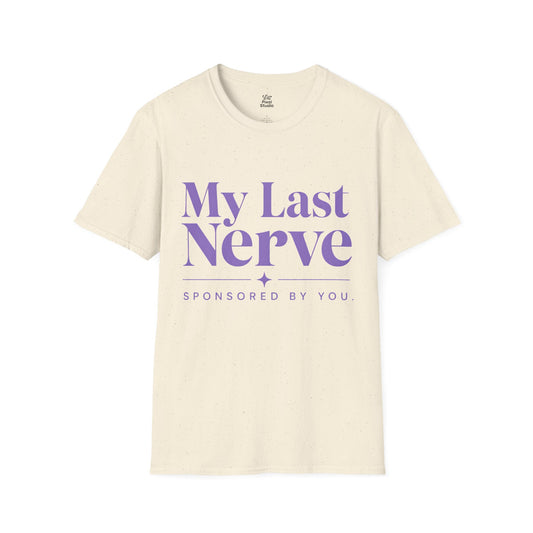 My Last Nerve Sponsored By You Womens Shirt, Funny Sarcastic Tee, Workplace Humor Shirt, Sassy Graphic Tee Gift for Women