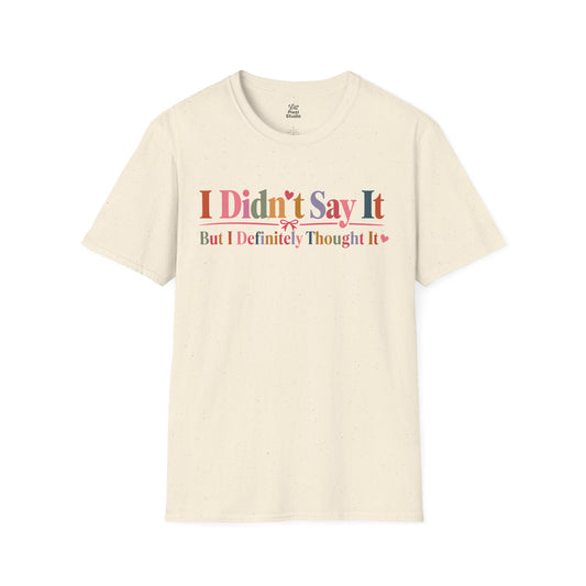 I Didn't Say It But I Definitely Thought It Womens Shirt, Funny Sarcastic Tee, Petty Humor T-Shirt, Sassy Graphic Gift for Women