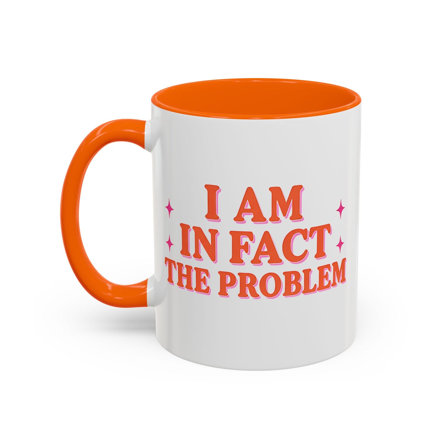 I Am In Fact The Problem Mug, Funny Pink Coffee Mug, Sarcastic Accent Mug, Self Aware Gift, Cute Coworker Mug