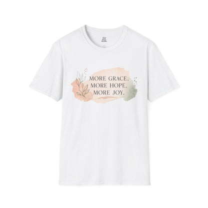 More Grace More Hope More Joy Shirt, Faith Inspirational Unisex Tee, Hope Inspired Shirt, Encouragement Gift, Positive Message Tee