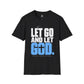 Let Go And Let God Shirt, Christian Faith T-Shirt, Faith Over Fear Graphic Tee, Christian Encouragement Gift, Inspirational Unisex Shirt