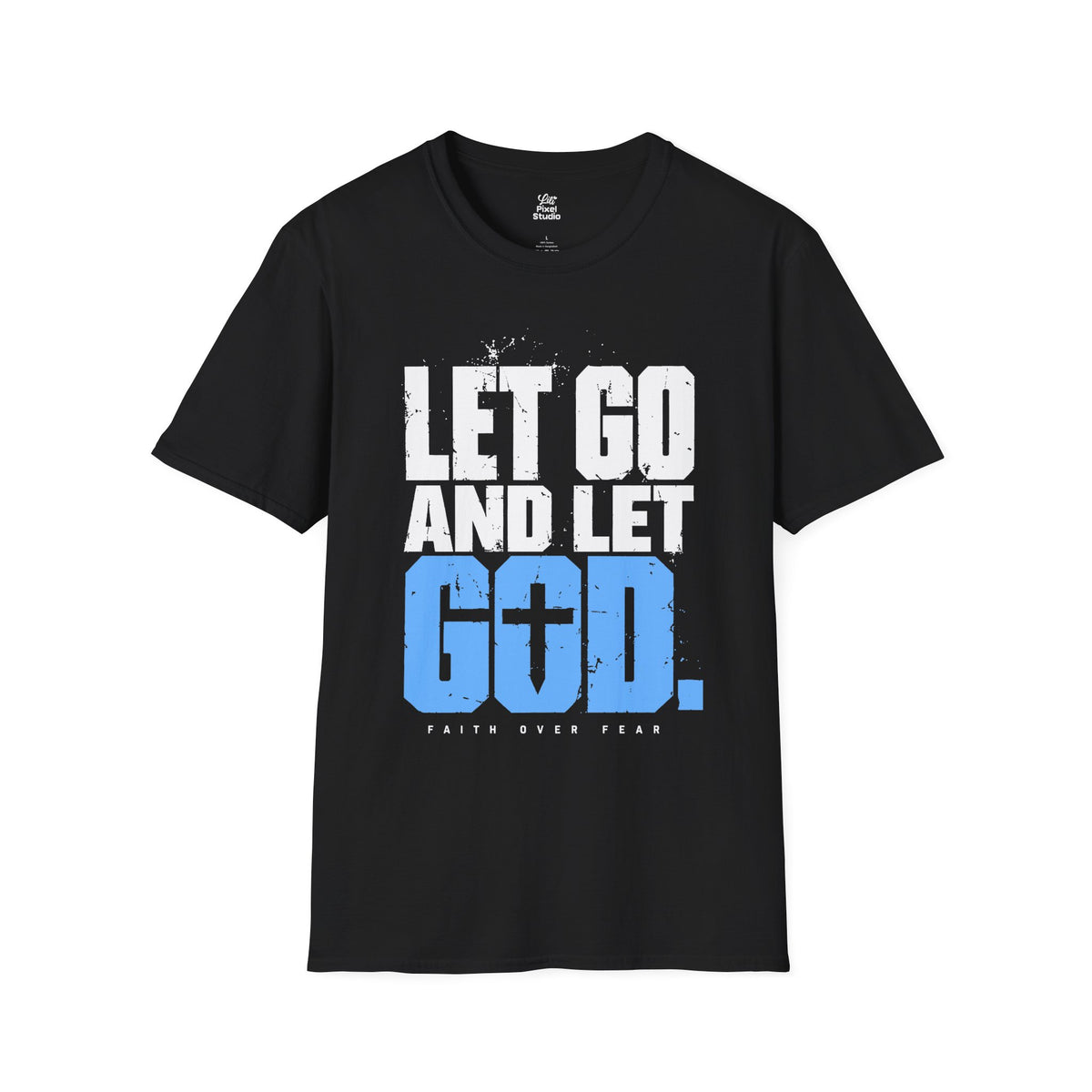 Let Go And Let God Shirt, Christian Faith T-Shirt, Faith Over Fear Graphic Tee, Christian Encouragement Gift, Inspirational Unisex Shirt