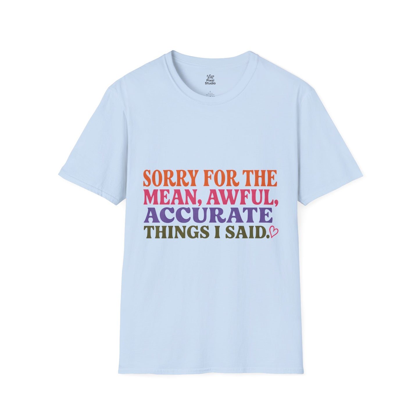 Sorry For The Mean Awful Accurate Things I Said Womens Shirt, Funny Sarcastic Tee, Petty Humor Shirt, Sassy Gift for Women