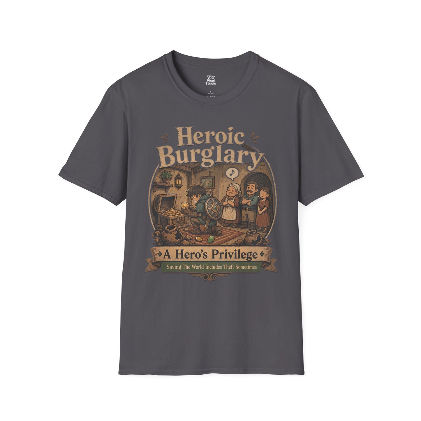 Heroic Burglary Shirt, Funny RPG Gamer Unisex Tee, Fantasy Looting Humor Shirt, Questionable Game Logic Gaming T-Shirt