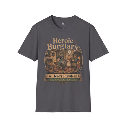 Heroic Burglary Shirt, Funny RPG Gamer Unisex Tee, Fantasy Looting Humor Shirt, Questionable Game Logic Gaming T-Shirt
