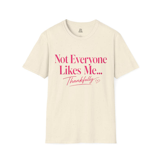 Not Everyone Likes Me Thankfully Shirt, Funny Women's Graphic Tee, Confident Sarcastic T-Shirt, Petty And Prosperous Top