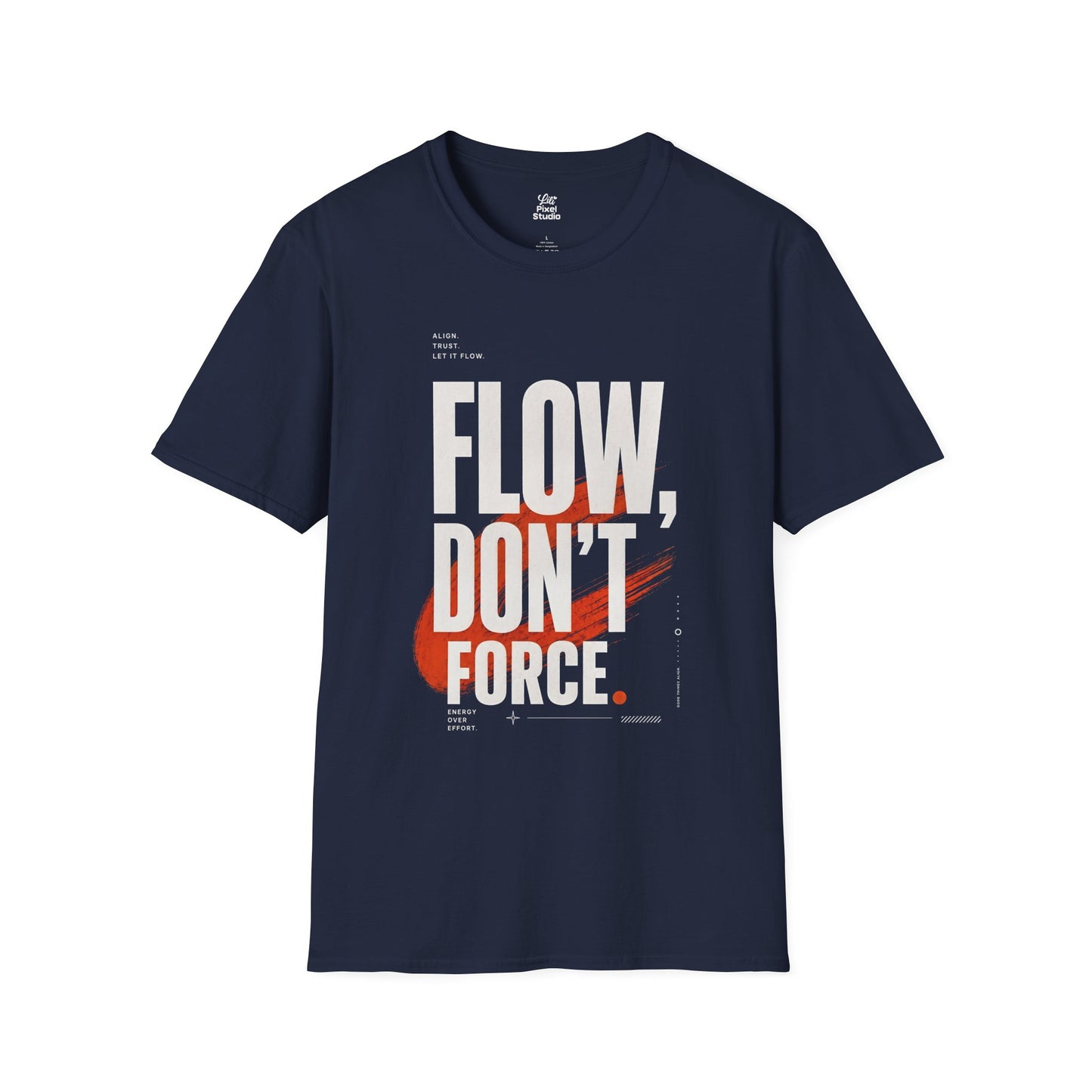 Flow Don't Force Unisex T-Shirt | Motivational Inspirational Positive Hopeful Typography, Modern Graphic Tee