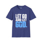Let Go And Let God Shirt, Christian Faith T-Shirt, Faith Over Fear Graphic Tee, Christian Encouragement Gift, Inspirational Unisex Shirt