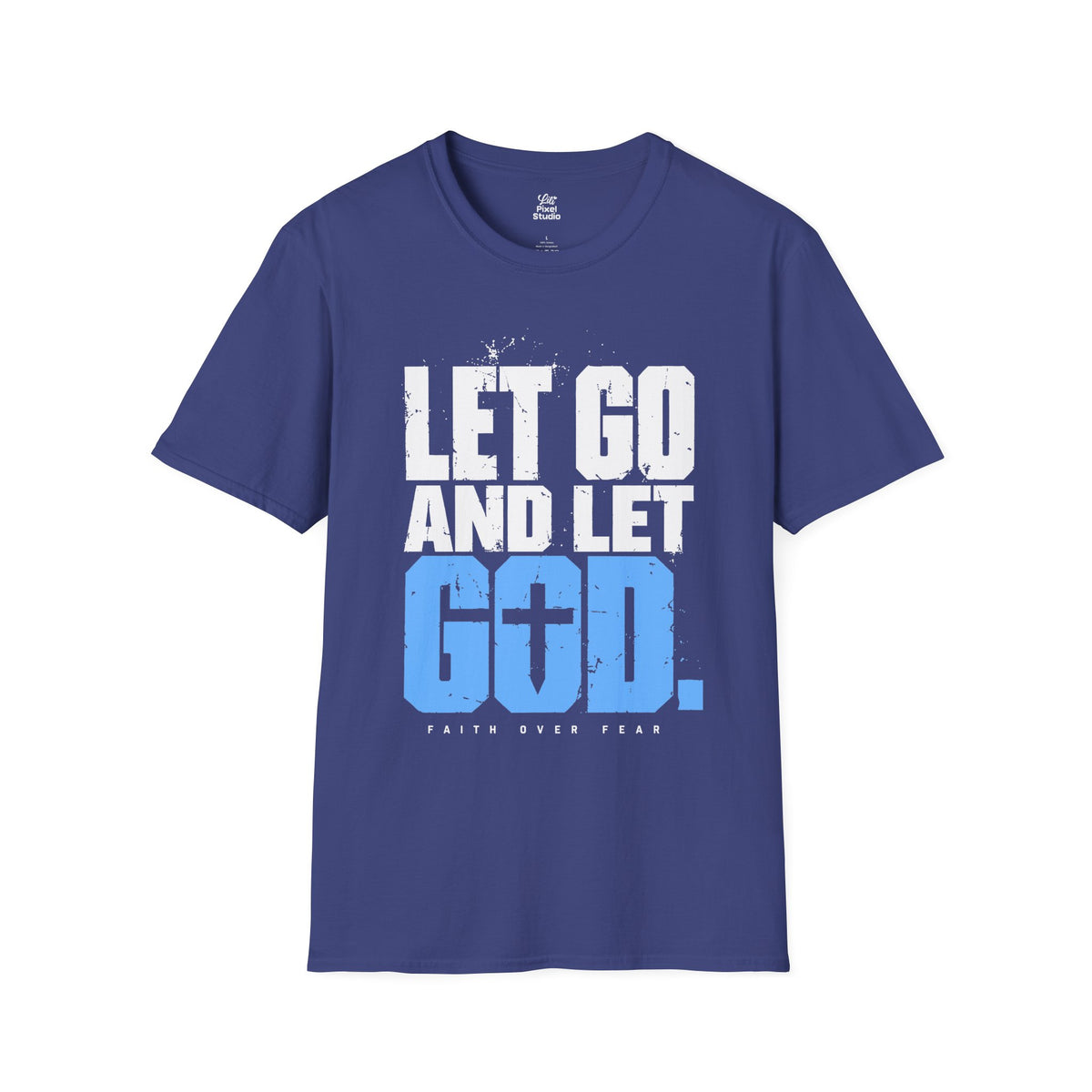 Let Go And Let God Shirt, Christian Faith T-Shirt, Faith Over Fear Graphic Tee, Christian Encouragement Gift, Inspirational Unisex Shirt