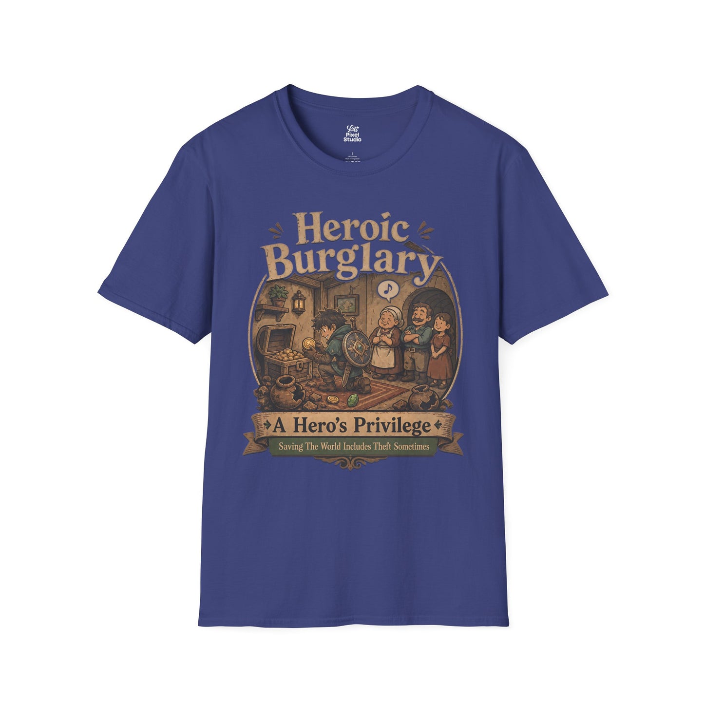 Heroic Burglary Shirt, Funny RPG Gamer Unisex Tee, Fantasy Looting Humor Shirt, Questionable Game Logic Gaming T-Shirt