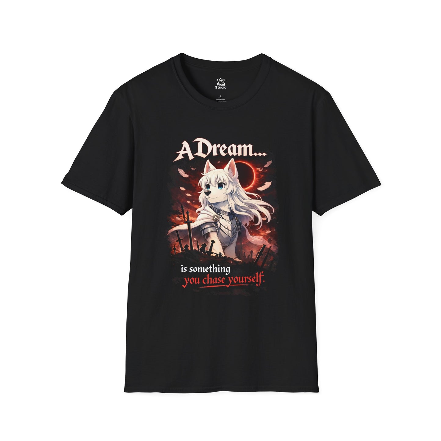 A Dream Is Something You Chase Yourself Unisex Shirt, Dark Fantasy Anime Pet Tee, Cute Manga Parody Gift for Anime Fans & Gamers