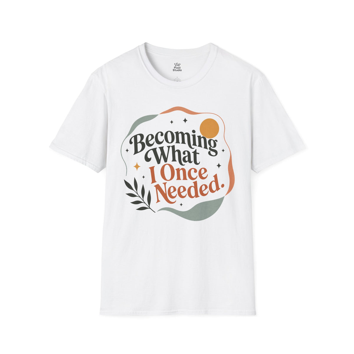 Becoming What I Once Needed Shirt, Inspirational Unisex Tee, Personal Growth Shirt, Motivational Gift, Faith Inspired Encouragement Tee